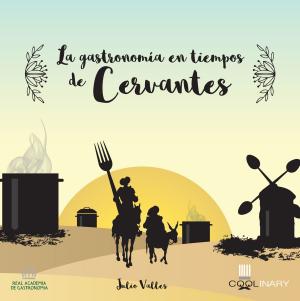 Cover of the book La gastronomía en tiempos de Cervantes by Peter Fritz Walter