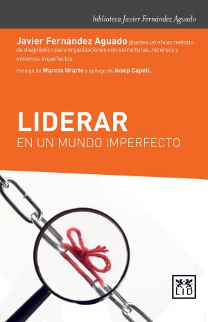 Cover of the book Liderar en un mundo imperfecto by Javier Fuentes