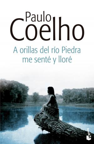 Cover of the book A orillas del río Piedra me senté y lloré by Paulo Coelho