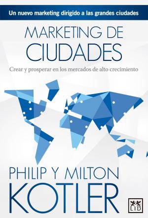 Cover of the book Marketing de ciudades by Philip Kotler