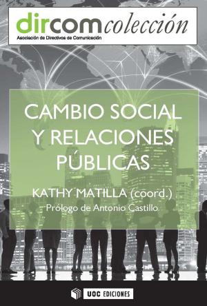 Cover of the book Cambio social y Relaciones Públicas by Daniel Aranda Juárez, Cristina Pujol Ozonas