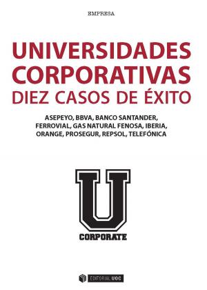 Cover of the book Universidades corporativas: 10 casos de éxito by Nereida Carrillo Pérez