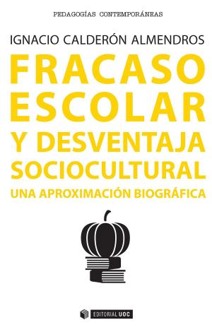 Cover of the book Fracaso escolar y desventaja sociocultural. Una aproximación biográfica by Joan Morales i Moras
