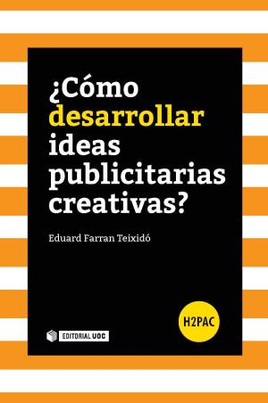 Cover of the book ¿Cómo desarrollar ideas publicitarias creativas? by Ubieto Pardo, José Ramón
