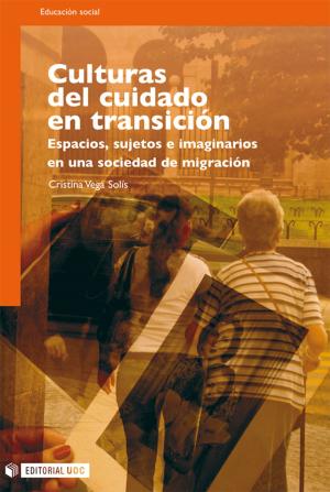 Cover of the book Culturas del cuidado en transición by Ana Núñez Carballosa, Laura Guitart Tarrés, Xavier Baraza Sánchez