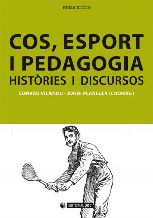 Cover of the book Cos, esport i pedagogia: històries i discursos by Daniel Aranda Juárez, Cristina Pujol Ozonas
