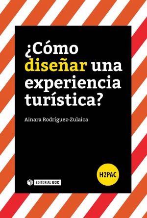 Cover of the book ¿Cómo diseñar una experiencia turística? by Cristina  Giménez García, Pedro Salmerón Sánchez, Rubén  Nieto Luna