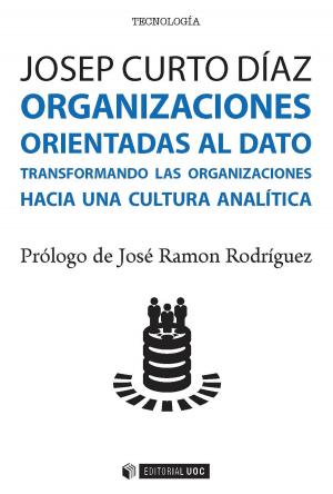 Cover of the book Organizaciones orientadas al dato. Transformando las organizaciones hacia una cultura analítica by Sara Berbel Sánchez