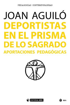 Cover of the book Deportistas en el prisma de lo sagrado. Aportaciones pedagógicas by Acciona, Aviva, Correos, Everis EDP, Indra, NH Hotel Group, Securitas