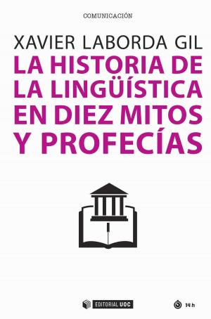 Cover of the book La historia de la lingüística en diez mitos y profecías by Javier de la Fuente Arnanz