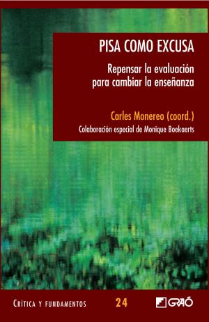 Cover of the book Pisa como excusa. Repensar la evaluación para cambiar la enseñanza by Josep Ballester Roca