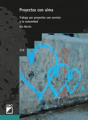 Cover of the book Proyectos con alma. Trabajo por proyectos con servicio a la comunidad by Martínez Pardo, Eva
