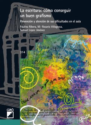Cover of the book La escritura: cómo conseguir un buen grafismo. Prevención y atención de sus dificultades en el aula by Francesco Tonucci