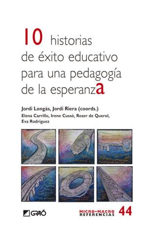 Cover of the book 10 historias de éxito educativo para una pedagogía de esperanza by Eva María Romera Félix, Francisco Córdoba Alcaide, Rosario del Rey Alamillo, Rosario Ortega Ruiz