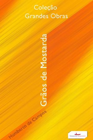 Cover of the book Grãos de mostarda by Raul Pompéia