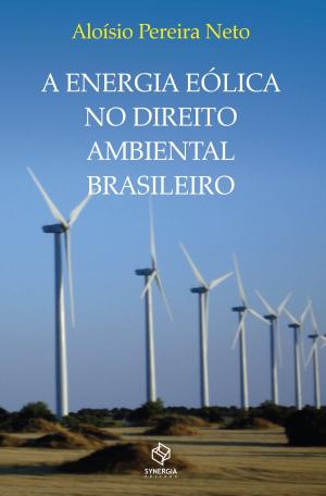 Book cover of A ENERGIA EÓLICA NO DIREITO AMBIENTAL BRASILEIRO