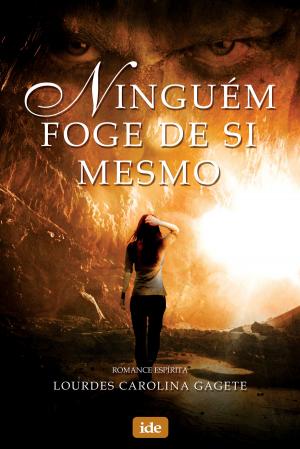 Cover of the book Ninguém foge de si mesmo by Antônio Lúcio, Espírito Luciano Messias