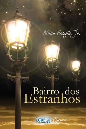 Cover of the book Bairro dos Estranhos by Francisco Cândido Xavier, Emmanuel