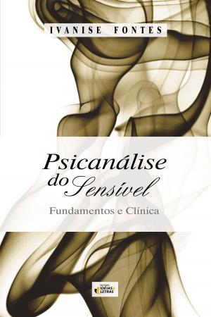 Cover of the book Psicanálise do Sensível by J. C. Ryle