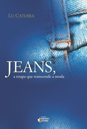 Cover of the book Jeans, a roupa que transcende a moda by Cílvio Meireles
