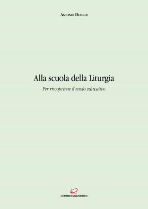 Cover of the book Alla scuola della Liturgia by Antonio Donghi