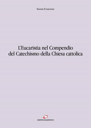 bigCover of the book L'Eucaristia nel Compendio del Catechismo della Chiesa Cattolica by 