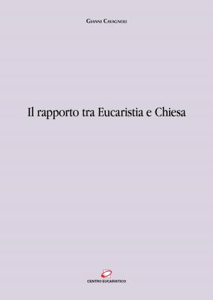 Cover of the book Il rapporto tra Eucaristia e Chiesa by Giuseppe Crocetti