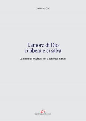 Cover of the book L'amore di Dio ci libera e ci salva by Pier Giuliano Eymard