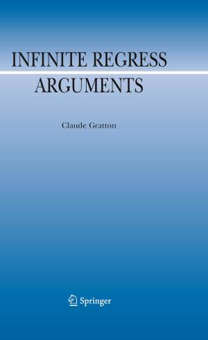 Cover of the book Infinite Regress Arguments by Dieter Berstecher, Jacques Drèze, Yves Guyot, Colette Hambye, Ignace Hecquet, Jean Jadot, Jean Ladrière, Nicolas Rouche