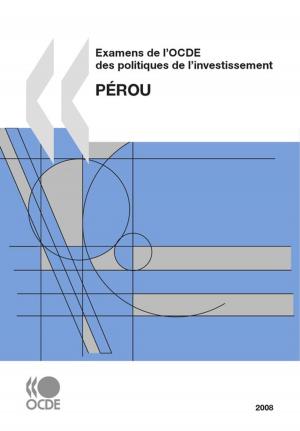 Cover of the book Examens de l'OCDE des politiques de l'investissement : Pérou 2008 by Collective