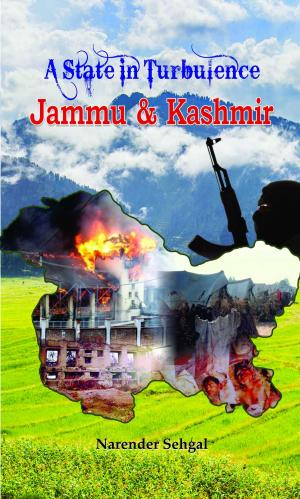 Cover of the book A State In Turbulence Jammu & Kashmir by N.Raghuraman