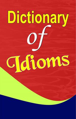 Cover of the book Dictionary of Idioms by Vandana Kumari Jena