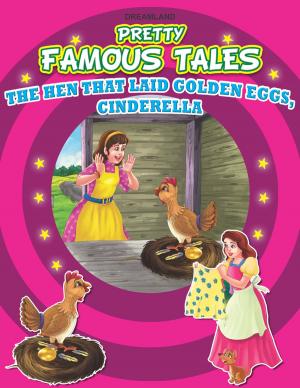 Cover of the book The Hen that Laid Golden Eggs AND Cinderella by Anuj Chawla
