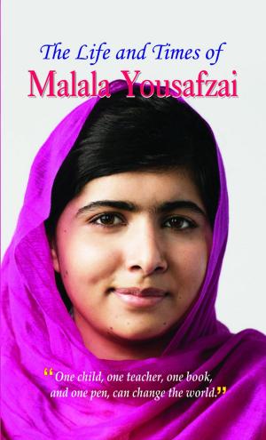 Cover of The Life and Times of Malala Yousufzai