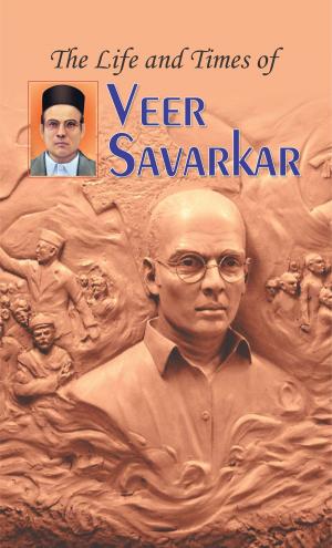 Book cover of The Life And Times of Veer Savarkar
