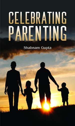Cover of the book Celebrating Parenting by Mridula Sinha