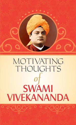 Cover of the book Motivating Thoughts of Swami Vivekananda by Kishore Makwana