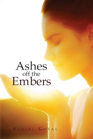 Cover of the book Ashes Off The Embers by Deepak Vidyarthi