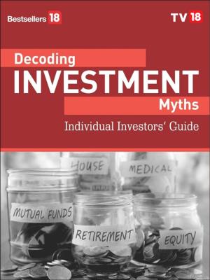 Cover of the book Decoding Investment Myths by TV 18 Broadcast Ltd