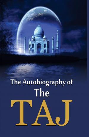 Cover of the book The Autobiography of Taj by Mamta Mehrotra
