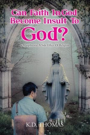 Cover of the book CAN FAITH IN GOD BECOME INSULT TO GOD? by Chinmayee Tripathy