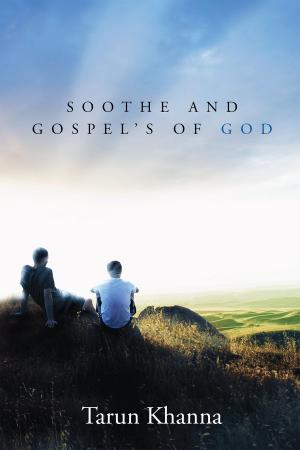 Cover of the book Soothe and Gospel's of God by Wing Commander S M Shukla (RETD.)