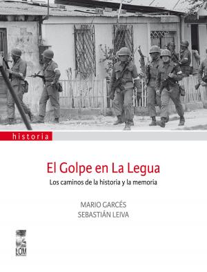Cover of the book El golpe en la Legua by Bernardo Subercaseaux, Simón  Bolívar
