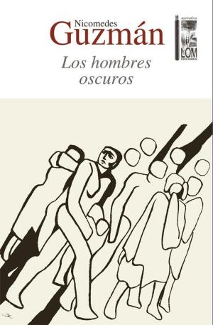 Cover of the book Los hombres oscuros by Bernardo Subercaseaux, Simón  Bolívar