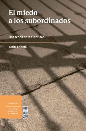Cover of the book El miedo a los subordinados una teoría de la autoridad by Ricardo López