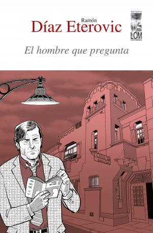 Cover of the book El hombre que pregunta by Ricardo López