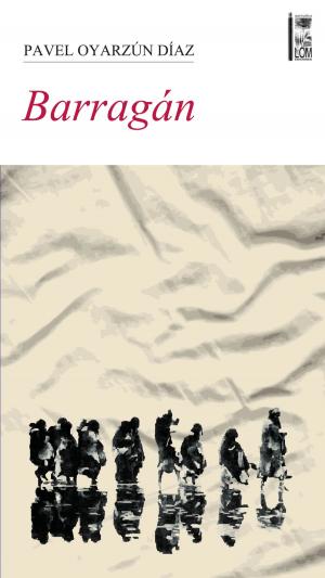 Cover of the book Barragán by Claudia Mora, Andrea Kottow, Valentina Osses, Marco Ceballo