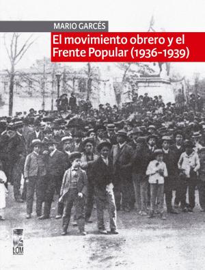 Cover of the book El movimiento obrero y el Frente Popular (1936-1939) by José Miguel Varas