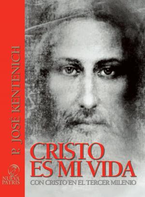 Cover of the book Cristo es mi vida by Monseñor Peter Wolf