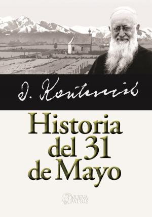 Cover of the book Historia del 31 de Mayo by Monseñor Peter Wolf